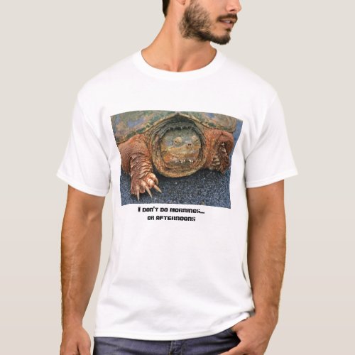 Grumpy Snapping Turtle _ I dont do mornings T_Shirt