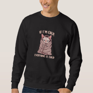 Grumpy Sphynx Cat Cold Humor Illustration Sweatshirt