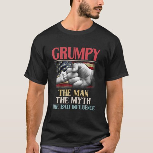 Grumpy The Man The Myth The Bad Influence American T_Shirt