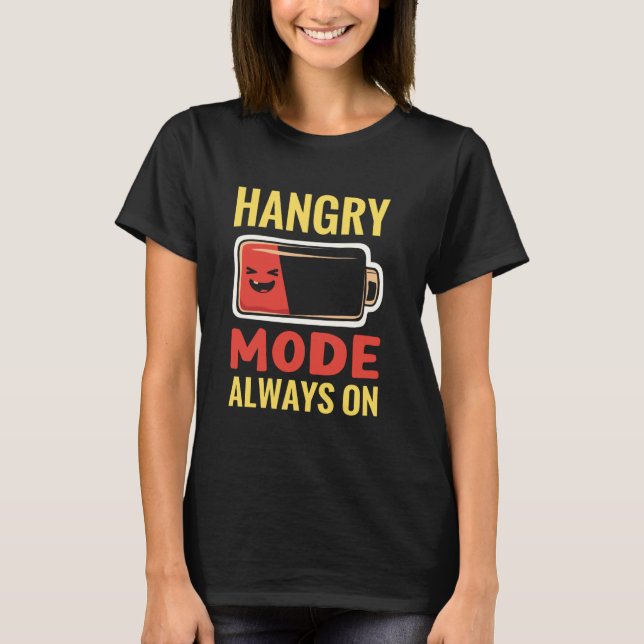 Grumpy When Hungry T-Shirt Hangry Humor Food Mood  (Front)