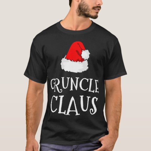 Gruncle Claus Christmas Grunkle Hat Family Matchin T_Shirt