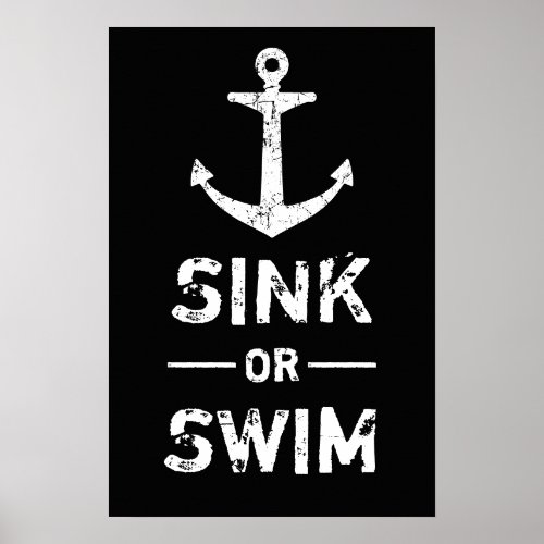 Grunge Anchor Sink or Swim Motivational Quotes Poster