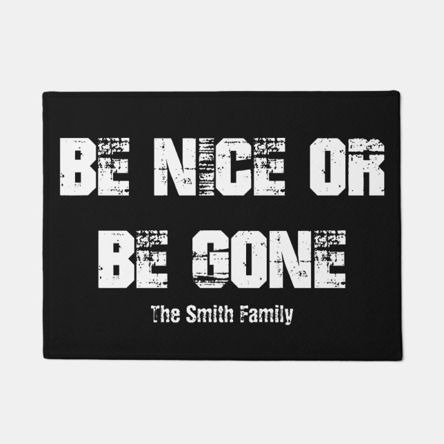Grunge Be Nice Or Be Gone Doormat (Front)