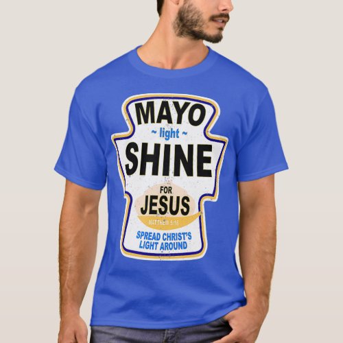 Grunge Christian Mayo Light Shine Jesus T_Shirt