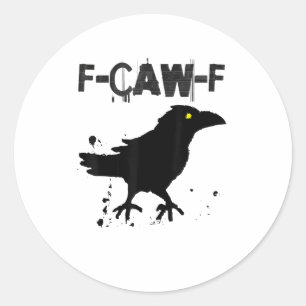 Grunge Coffee F-Caw-F Crow Adult Humor Graphic Tee Classic Round Sticker