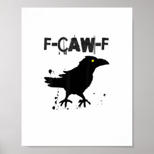 Grunge Coffee F-Caw-F Crow Adult Humor Graphic Tee Poster