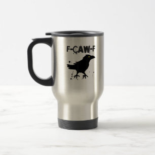 Grunge Coffee F-Caw-F Crow Adult Humor Graphic Tee Travel Mug