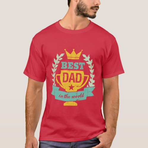 Grunge Fathers Day T shirt Best Dad In the World