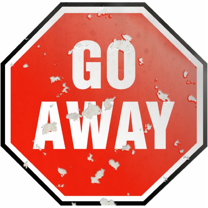 Grunge 'Go Away' sign   Photo Sculpture