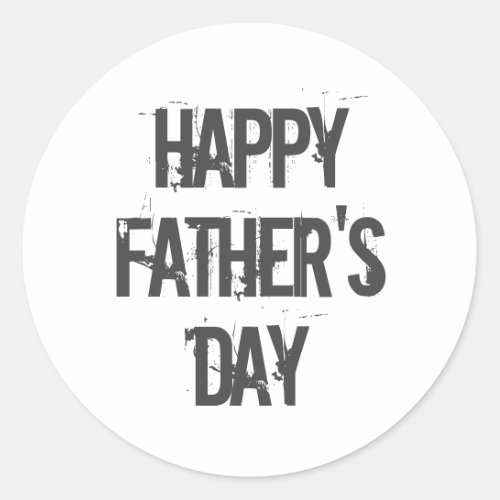 Grunge Happy Fathers Day  Classic Round Sticker