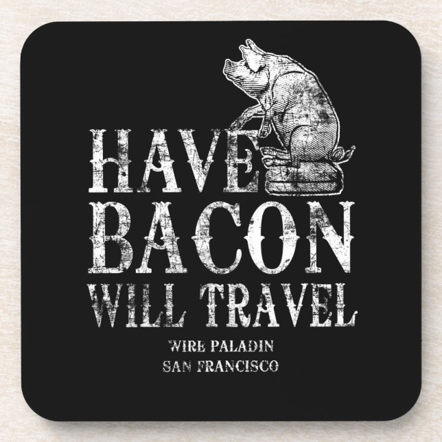 Grunge Have Bacon Will Travel Coaster (Front)