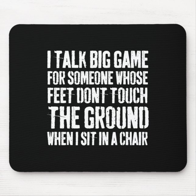 Grunge I Talk Big Game For Someone Whose Feet Dont Mouse Pad (Front)