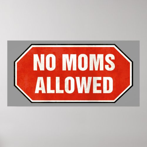 Grunge No Moms Allowed sign