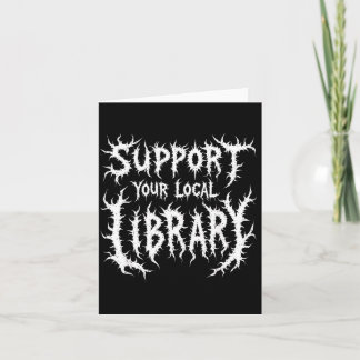 Grunge Reading Support Local Library Gothic Card