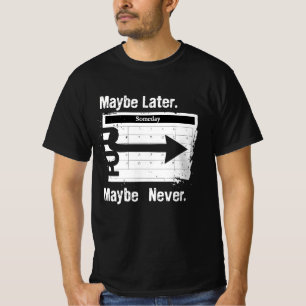 Grunge Sarcasm T-Shirt – “Maybe Later. Maybe Never