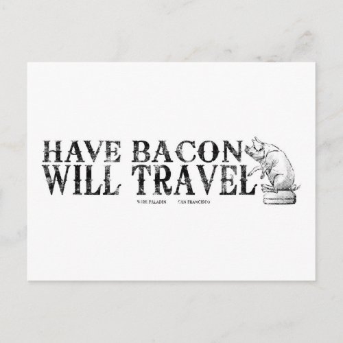 Grunge Style Have Bacon Will Travel Postcard
