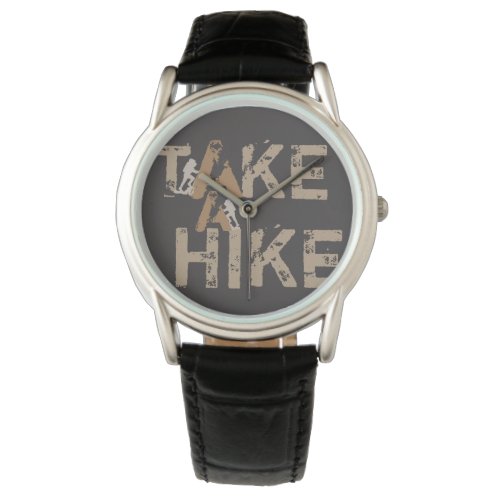 Grunge Take a Hike Typography Watch