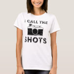 Grungy I Call the Shots Photographer Design T-Shirt<br><div class="desc">Grungy I call the shots Photographer design</div>