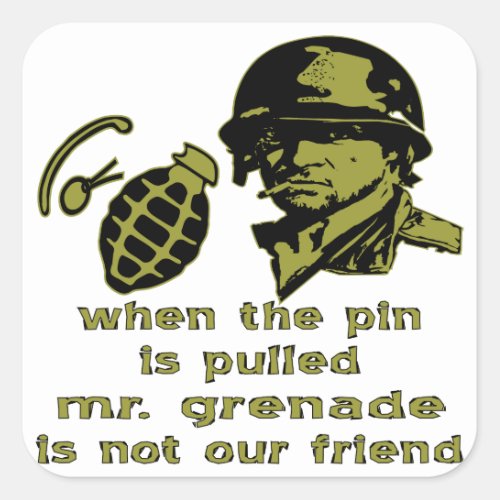 Grunt When The Pin Is Pulled Mr Grenade Square Sticker