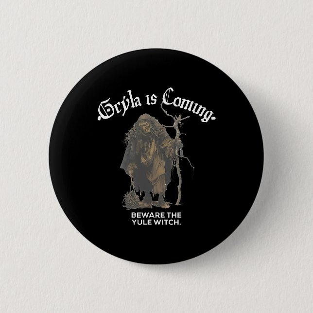 Gryla Is Coming Beware The Yule Witch Icelandic Ch Button (Front)