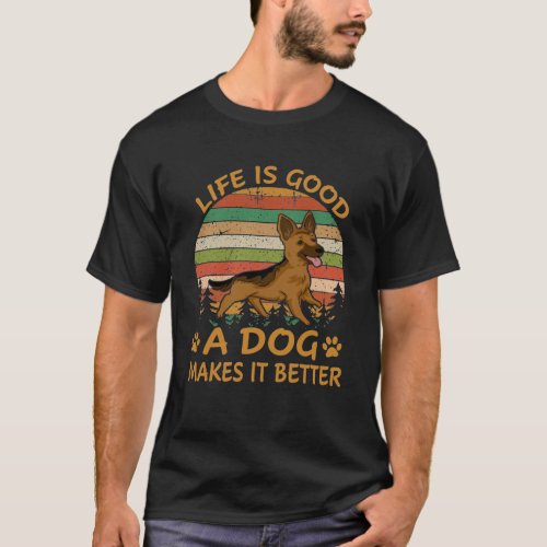 GSD038 _ Life Is Good A Dog Makes It Better Vintag T_Shirt