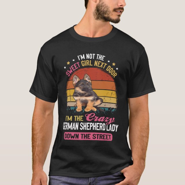 GSD041 - I'm Not The Sweet Girl Next Door I'm The  T-Shirt (Front)