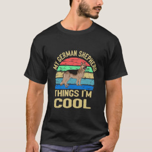 GSD131 - My German Shepherd Thing I'm Cool Vintage T-Shirt