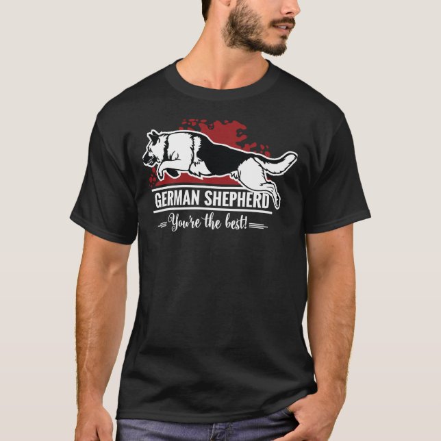 Gsd German Shepherd German Shepherd You Re The Bes T-Shirt (Front)