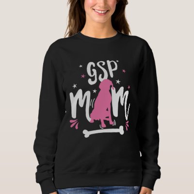GSP Mom German Shorthaired Pointer hunting Dog Mom Sweatshirt