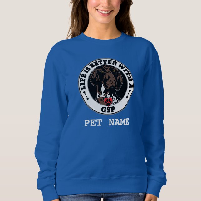 GSP Personalized Life Is Better With A GSP Sweatshirt (Front)