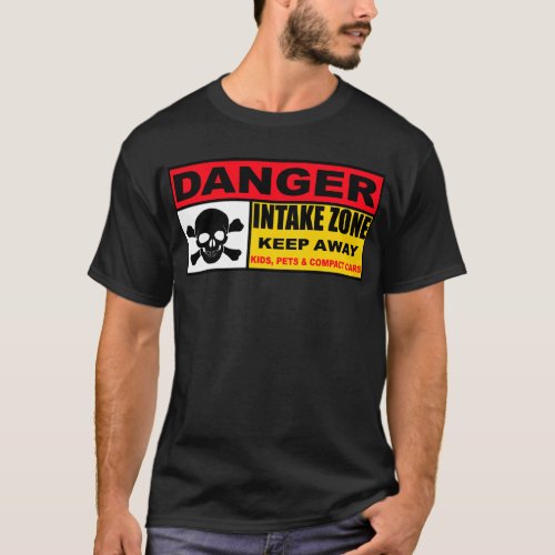 GT4 RS _ Danger Intake Zone T_Shirt