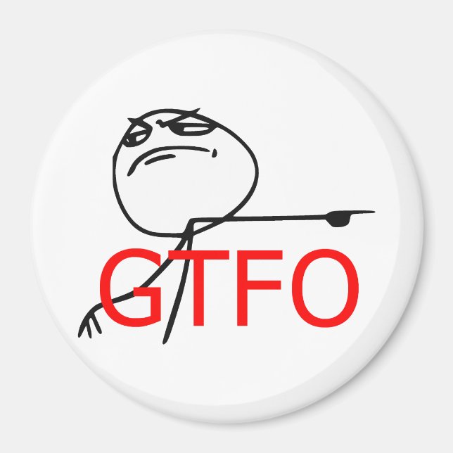 GTFO Get Out Guy Rage Face Comic Meme Magnet (Front)