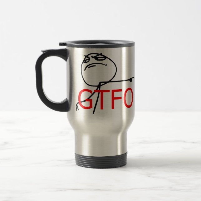 GTFO Get Out Guy Rage Face Comic Meme Travel Mug (Left)
