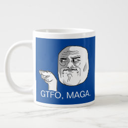 GTFO, MAGA. GIANT COFFEE MUG