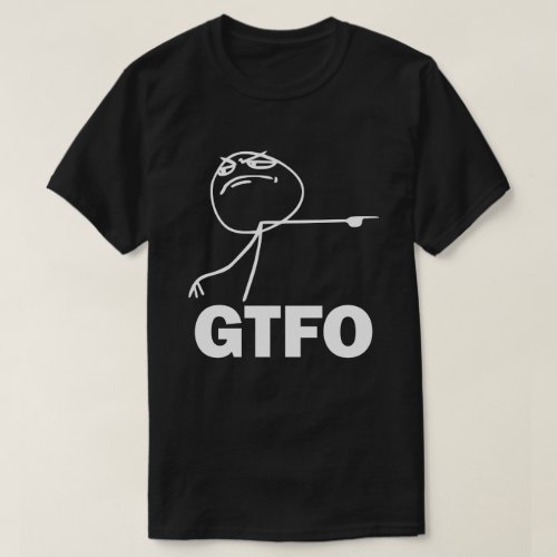 GTFO Meme T_shirt