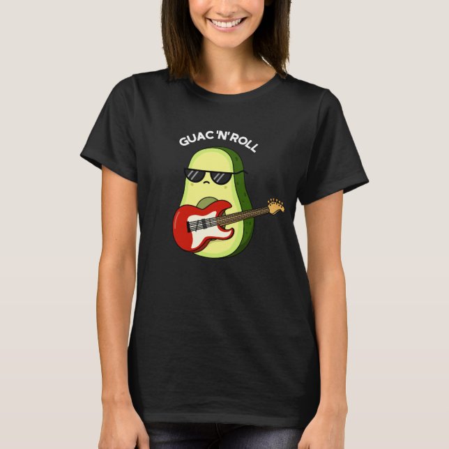 Guac And Roll Funny Avocado Pun Dark BG T-Shirt (Front)