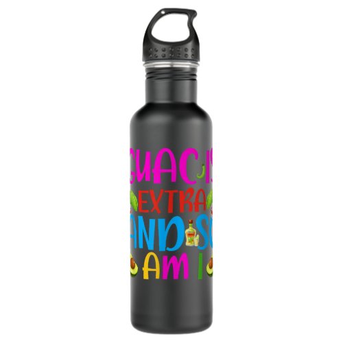 Guac Is Extra And So Am I Cinco De Mayo  Stainless Steel Water Bottle
