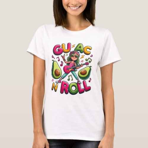 Guac N Roll Rock And Roll Girl Guac And Roll T_Shirt