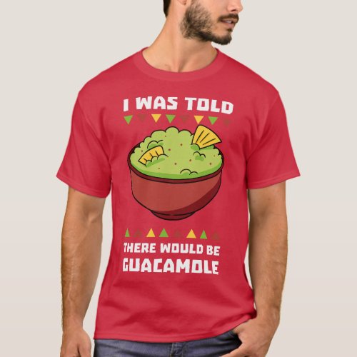 Guacamole Avocado Mexican Food Based Dip Cinco De  T_Shirt
