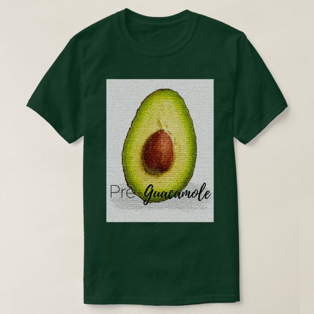 Guacamole Before Its Made T-Shirt (Design Front)
