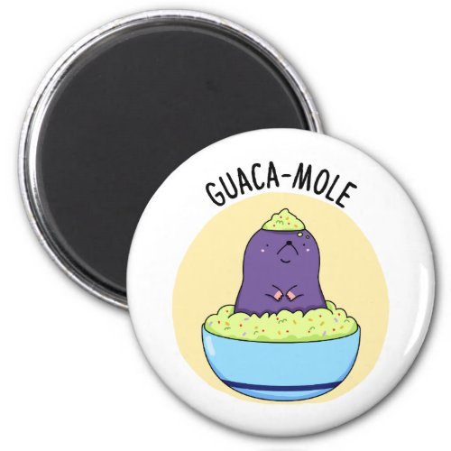 Guacamole Funny Mole In Guacamole Dip Pun  Magnet