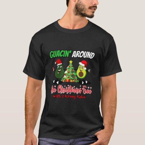 Guacin Around The Christmas Tree With 2Kk T_Shirt