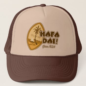 Guam Hafa Dai Trucker Hat by allworldtees at Zazzle