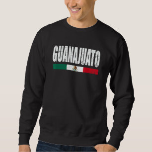 Guanajuato Mexico Mexican Flag State Sweatshirt