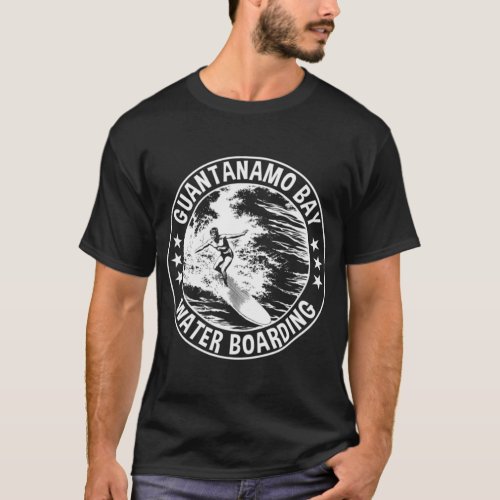 Guantanamo Bay Waterboardingpng T_Shirt