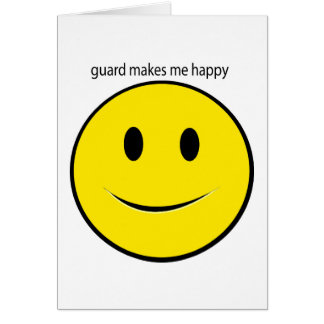 guard makes me happy card