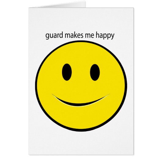 guard makes me happy card (Front)