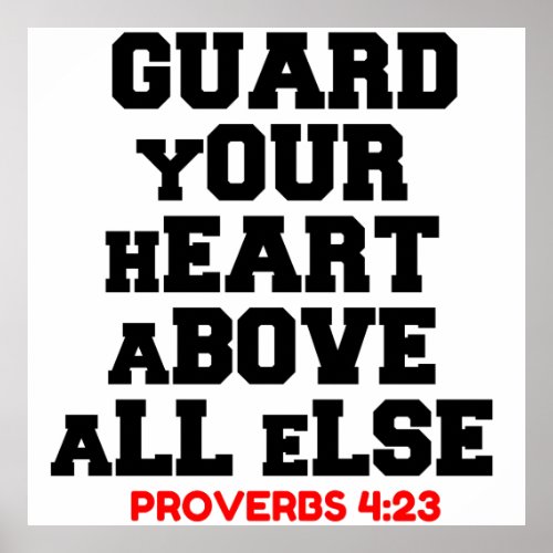GUARD YOUR HEART ABOVE ALL ELSE POSTER