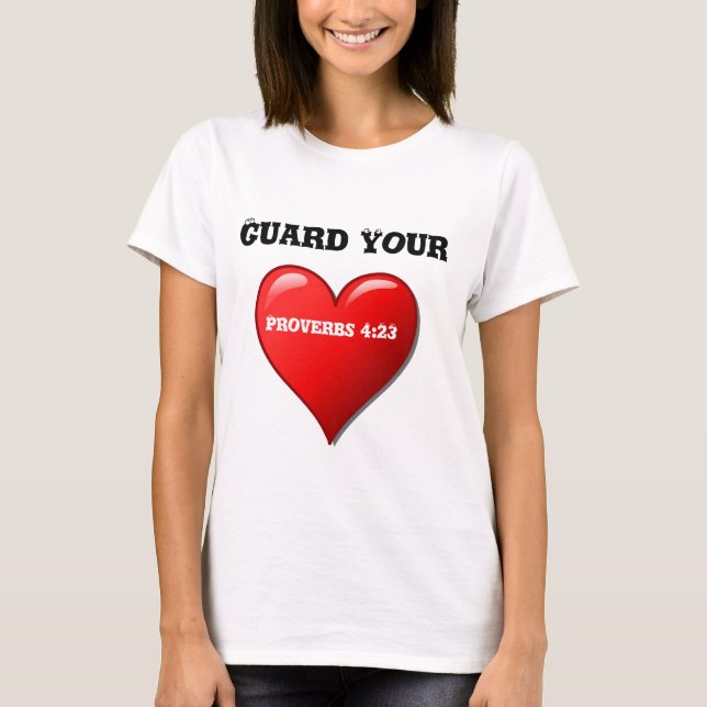 Guard Your Heart! T-Shirt (Front)