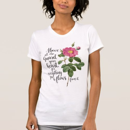 Guard your Heart _ Vintage Rose Proverbs 423 T_Shirt